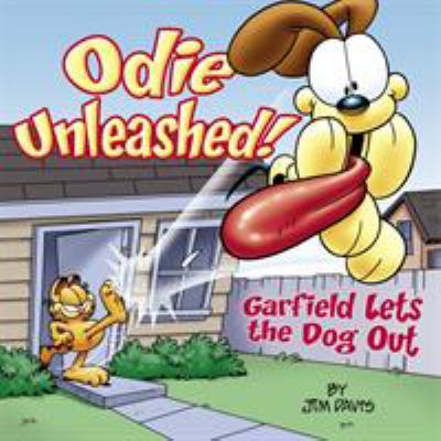 Odie unleashed! : Garfield lets the dog out.
