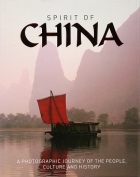 Spirit of China : a photographic journey of the people, culture and history