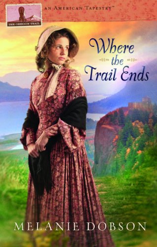 Where the trail ends : the Oregon Trail