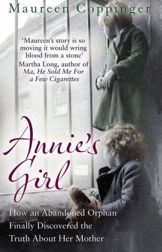 Annie's girl : how an abandoned orphan finally discovered the truth about her mother