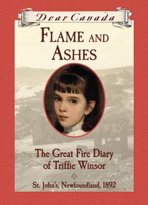 Flame and ashes : the Great Fire diary of Triffie Winsor